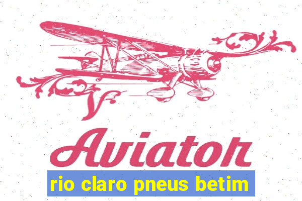 rio claro pneus betim